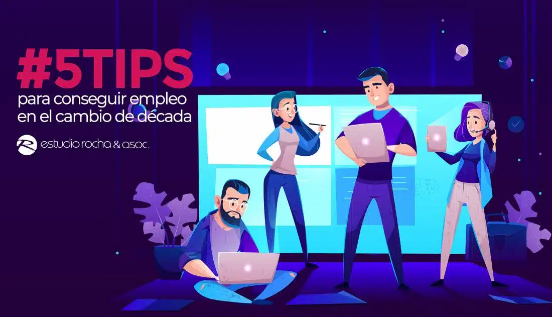 Tips para conseguir empleo en el cambio de década